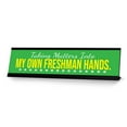 thumbnail image 1 of Taking Matters Into My Own Freshman Hands, Black Frame, Desk Sign (2x8"), 1 of 3