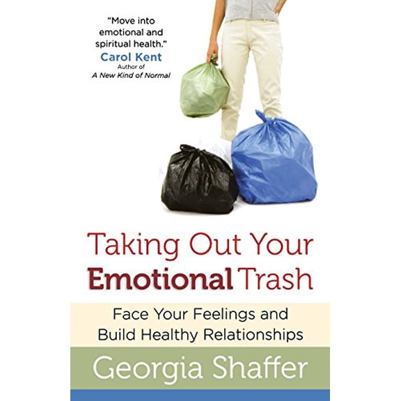 Pre-Owned Taking Out Your Emotional Trash: Face Your Feelings and Build Healthy Relationships, 9780736927260, 0736927263, Paperback,
