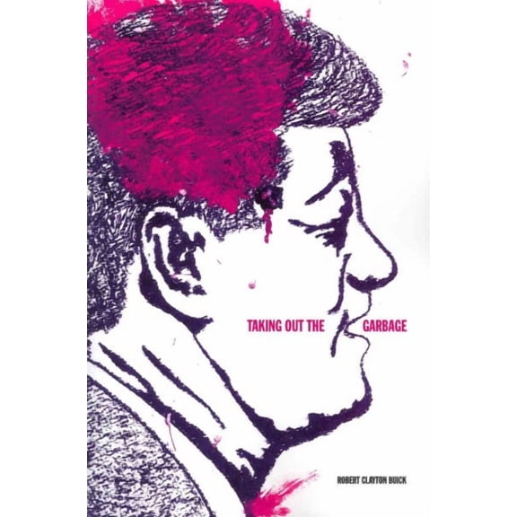Taking Out the Garbage (Paperback) by Robert Clayton Buick