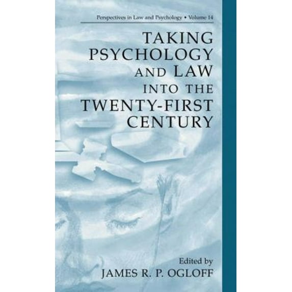 Pre-Owned Taking Psychology and Law Into the Twenty-First Century (Hardcover) 0306467607 9780306467608