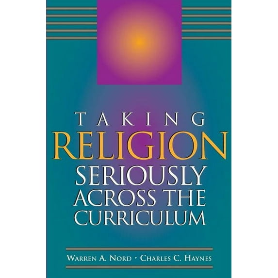Taking Religion Seriously Across the Curriculum, (Paperback)