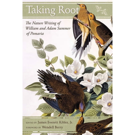 Taking Root: The Nature Writing of William and Adam Summer of Pomaria (Hardcover)