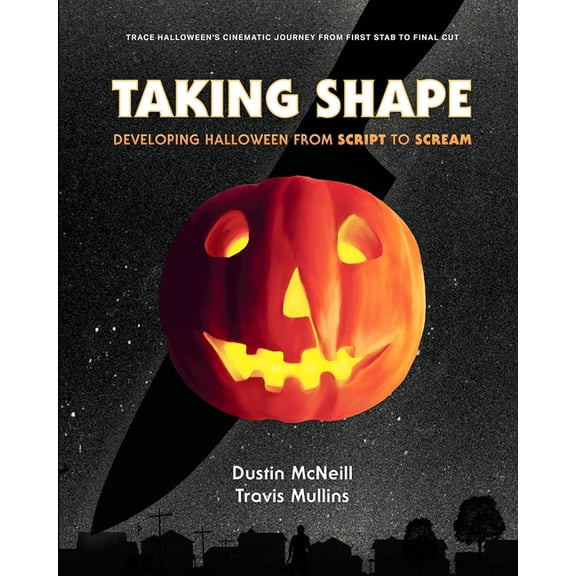 Pre-Owned Taking Shape: Developing Halloween From Script to Scream (Paperback)