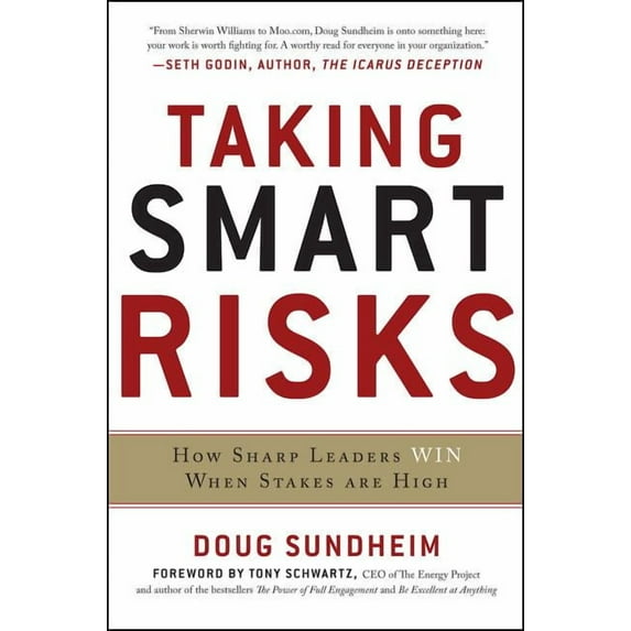 Taking Smart Risks: How Sharp Leaders Win When Stakes Are High, (Hardcover)