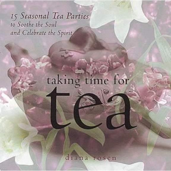 Pre-Owned Taking Time for Tea (Hardcover) 1580172458 9781580172455