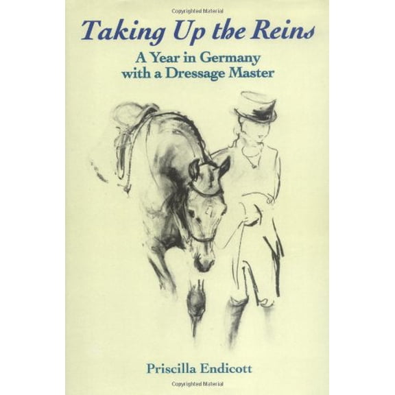 Pre-Owned Taking Up the Reins: A Year in Germany with a Dressage Master, 9781570761348, 1570761345, Hardcover, 1 edition