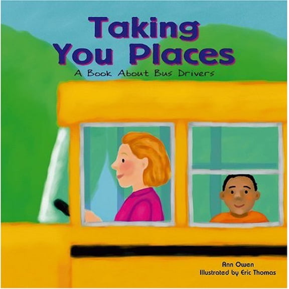 Pre-Owned Taking You Places: A Book About Bus Drivers (Community Workers) (Unknown) 1404800905 9781404800908