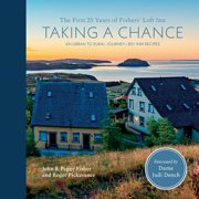 Taking a Chance The First 25 Years of Fishers Loft Inn, Hardcover