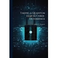 thumbnail image 1 of Taking a Quantum Leap in Cyber-Deterrence, (Paperback), 1 of 1