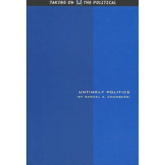 Taking on the Political Untimely Politics, (Hardcover)