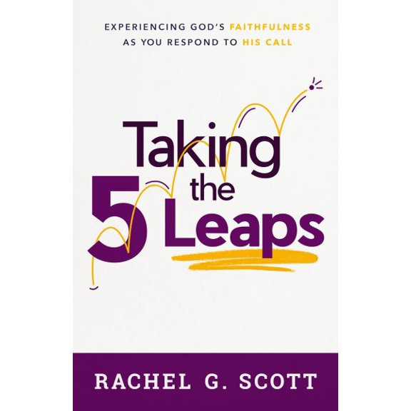 Pre-Owned Taking the 5 Leaps : Experiencing God's Faithfulness as You Respond to His Call (Paperback)
