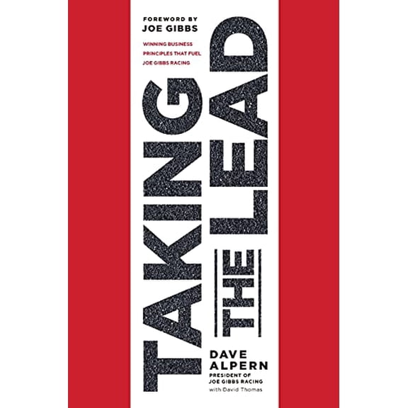 Pre-Owned Taking the Lead: Winning Business Principles That Fuel Joe Gibbs Racing (Paperback) 1496444574 9781496444578