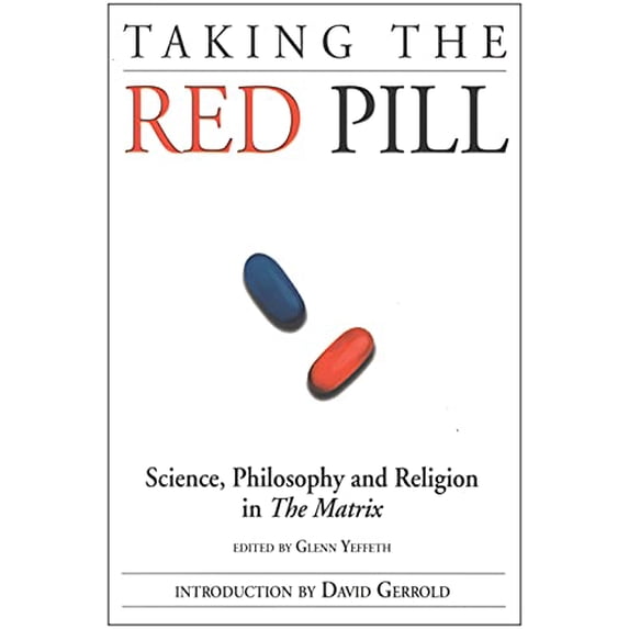 Pre-Owned Taking the Red Pill: Science, Philosophy and the Religion in the Matrix (Smart Pop) Paperback