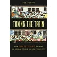thumbnail image 1 of Pre-Owned Taking the Train: How Graffiti Art Became an Urban Crisis in New York City (Paperback) 0231111436 9780231111430, 1 of 1