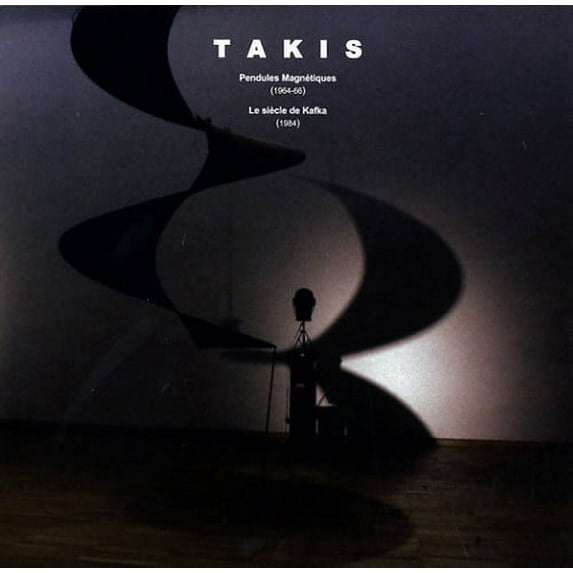 Takis - Pendules Magnotiques 1964-66 / Le Sicle de Kafka - Music & Performance - Vinyl