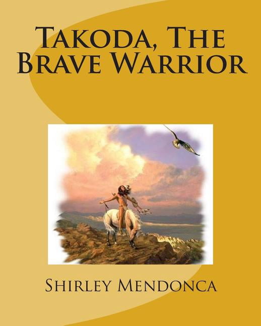 Takoda, The Brave Warrior (Paperback) by Shirley Mendonca