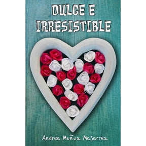 Tal y Como Eres Dulce e irresistible, Book 1, (Paperback)