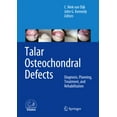 thumbnail image 1 of Talar Osteochondral Defects: Diagnosis, Planning, Treatment, and Rehabilitation, (Hardcover), 1 of 1