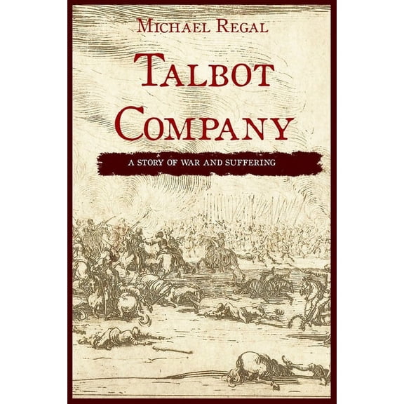 Talbot Company: A Story of War and Suffering (Paperback)