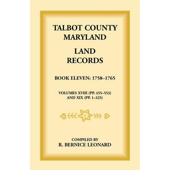 Talbot County, Maryland Land Records: Book 11, 1758-1765