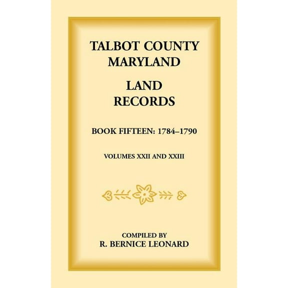 Talbot County, Maryland Land Records: Book 15, 1784-1790