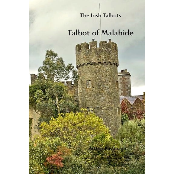Irish Family Names: Talbot of Malahide: The Irish Talbots (Paperback)