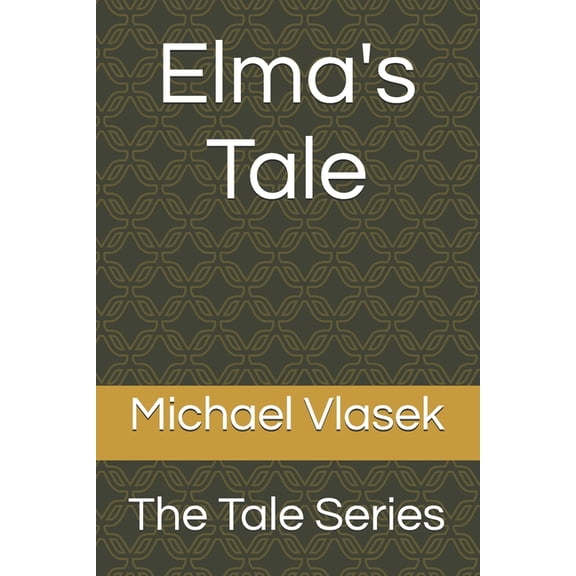 Tale Elma's Tale: The Tale Series, Book 3, (Paperback)