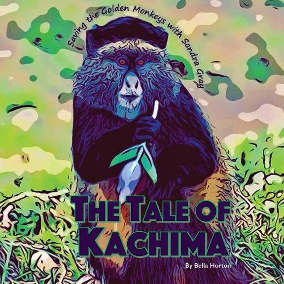 Tale of Kachima : Saving the Golden Monkeys With Sandra Gray