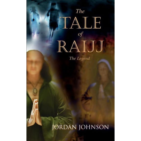 The Tale of Raijj: The Legend, (Paperback)