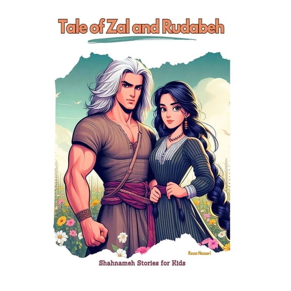Tale of Zal and Rudabeh: Shahnameh Stories for Kids (Paperback)