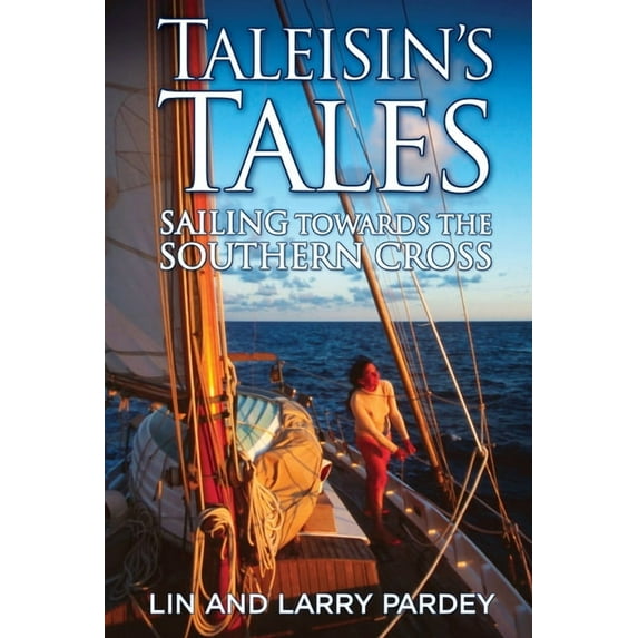 Taleisin's Tales: Sailing Towards the Southern Cross, (Paperback)