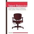 thumbnail image 1 of Talent Balancing: Staffing Your Company for Long-Term Success, (Hardcover), 1 of 1