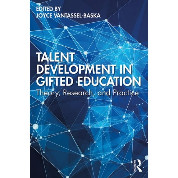 Talent Development in Gifted Education: Theory, Research, and Practice, (Paperback)