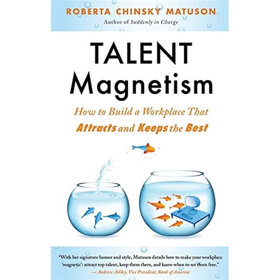 Pre-Owned Talent Magnetism: How to Build a Workplace That Attracts and Keeps the Best (Paperback) 1857885988 9781857885989