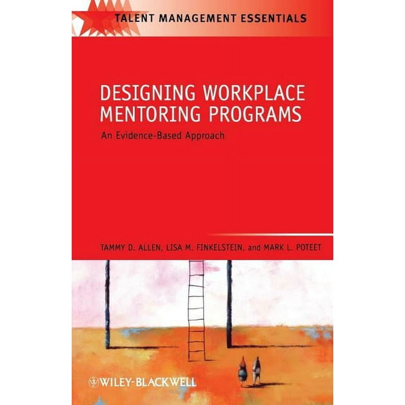 Talent Management Essentials: Designing Workplace Mentoring Programs: An Evidence-Based Approach (Paperback)