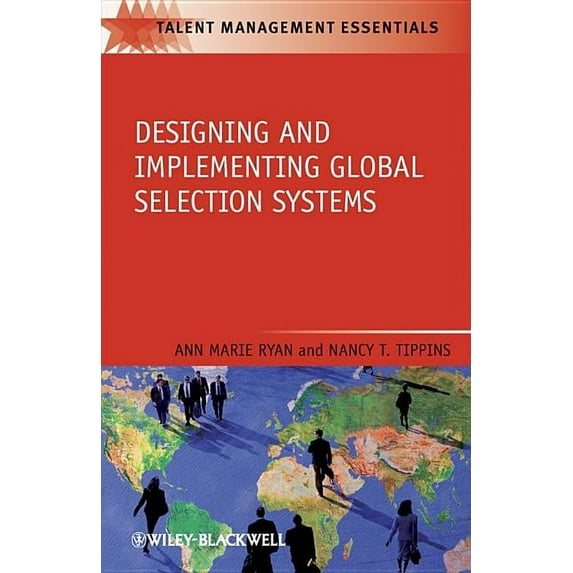 Talent Management Essentials: Designing and Implementing Global Selection Systems (Paperback)