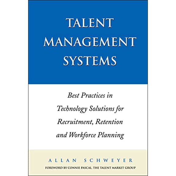 Pre-Owned Talent Management Systems: Best Practices in Technology Solutions for Recruitment, Retention and Workforce Planning Paperback