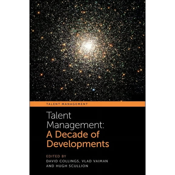 Talent Management Talent Management: A Decade of Developments, (Hardcover)