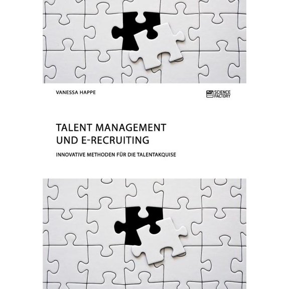 Talent Management und E-Recruiting. Innovative Methoden fr die Talentakquise, (Paperback)