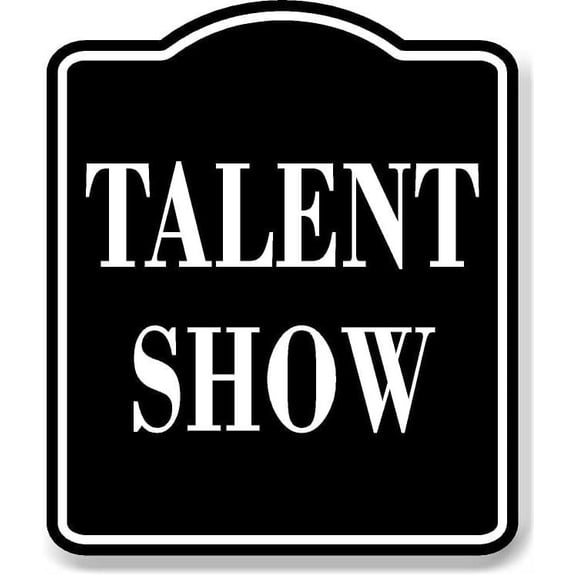 Talent Show BLACK Aluminum Composite Sign, 8.5"x10"