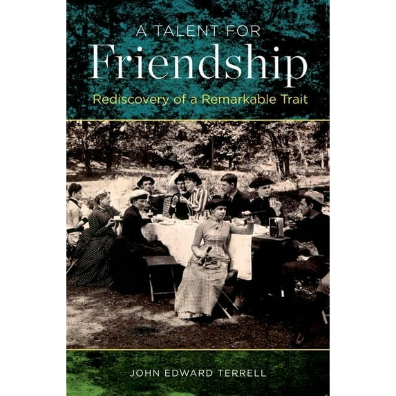 Talent for Friendship: Rediscovery of a Remarkable Trait, (Hardcover)