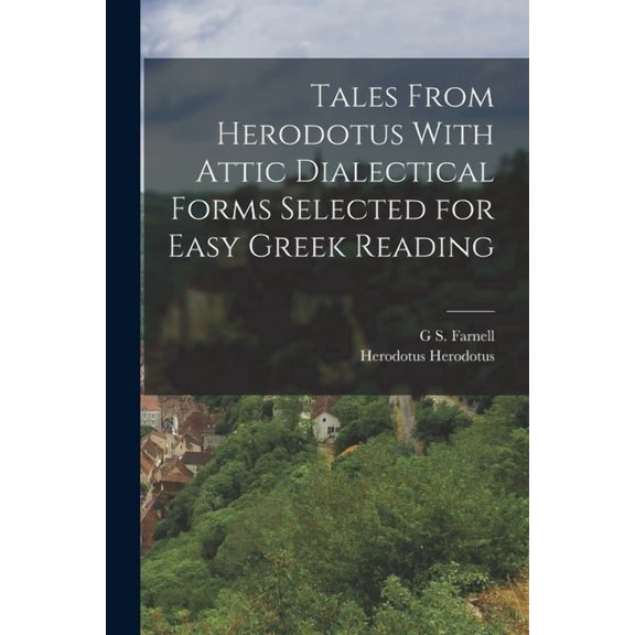 Tales From Herodotus With Attic Dialectical Forms Selected for Easy Greek Reading, (Paperback)