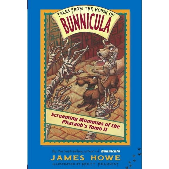 Tales from the House of Bunnicula Screaming Mummies of the Pharaoh's Tomb II: Volume 4, Book 4, (Paperback)