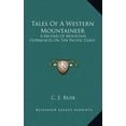 thumbnail image 1 of Tales Of A Western Mountaineer: A Record Of Mountain Experiences On The Pacific Coast (Hardcover), 1 of 1