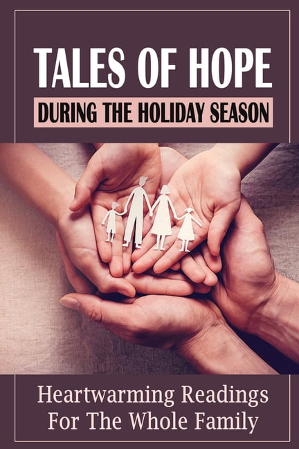 Tales Of Hope During The Holiday Season: Heartwarming Readings For The Whole Family (Paperback)