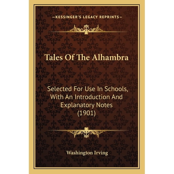 Tales Of The Alhambra : Selected For Use In Schools, With An Introduction And Explanatory Notes (1901) (Paperback)