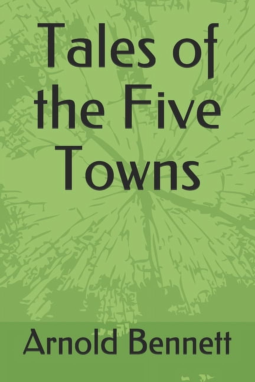 Tales Of The Five Towns (Paperback)