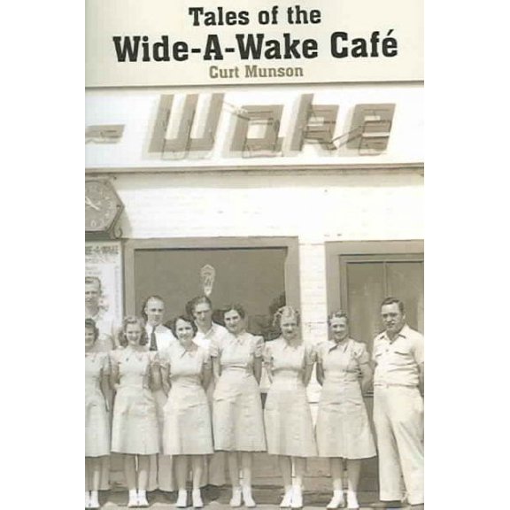 Tales of the Wide-A-Wake Caf (Paperback) by Curt Munson