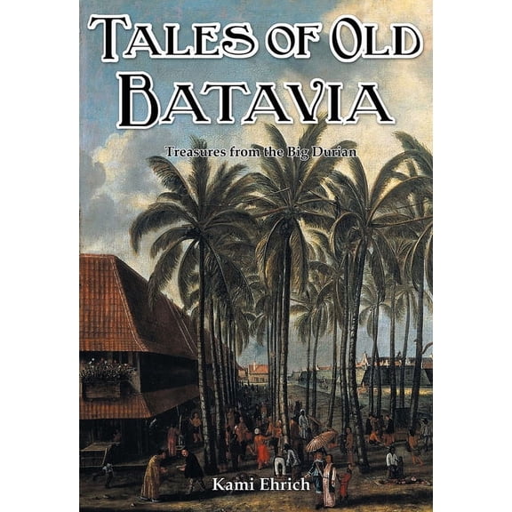 Tales Tales of old Batavia, (Paperback)
