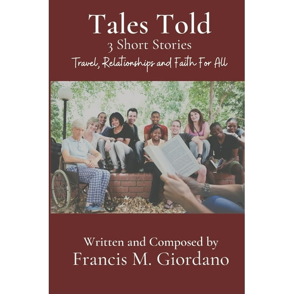 Tales Told: Three Short Stories about Travel, Relationships, and Faith for all (Paperback)